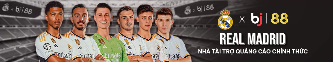 Bj88 - Nhà cái uy tín - Đối tác của Real Madrid